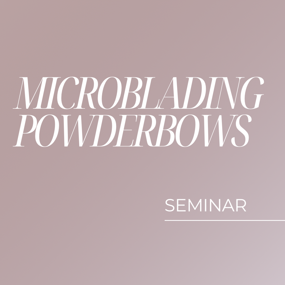 Microblading & Powderbrows Seminar